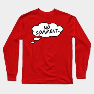 No Comment Long Sleeve T-Shirt